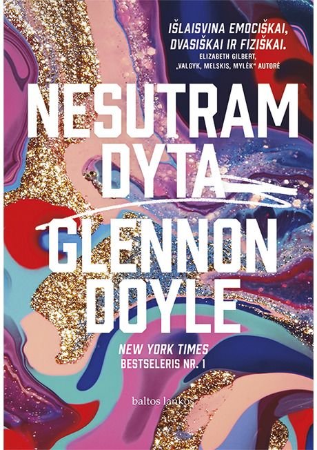 Glennon Doyle knygos „Nesutramdyta“ viršelis, kuriame pavaizduotos daug laisvai išliejančių ryškių spalvų. Knyga įkvėpia moteris ieškoti tikrojo, nesutramdyto vidinio balso, leidžiančio atrasti laimę ir mėgautis vidine ramybe. / Cover of Untamed by Glennon Doyle, featuring a burst of vibrant colors. The book inspires women to seek their true, untamed inner voice, leading to happiness and inner peace.